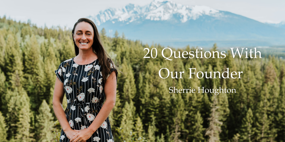 20 Questions with our Founder; SHERRIE HOUGHTON