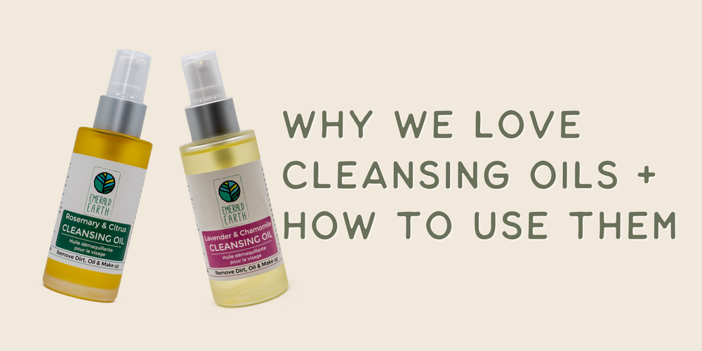 Why We Love Cleansing Oils PLUS how to use them.
