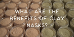 Benefits of using Clay Face Masks