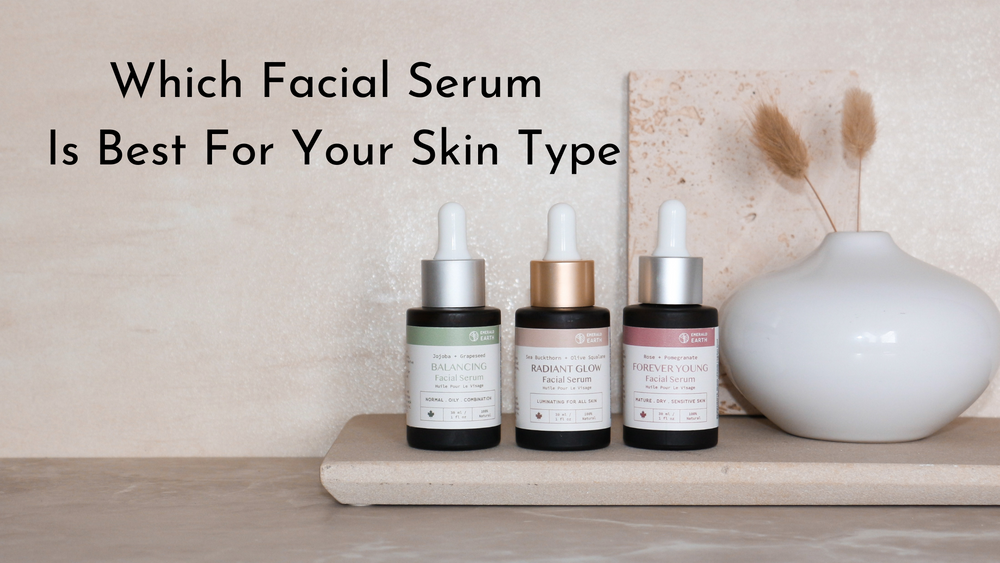 The Benefits of Face Serum - Which Serum Is Best for Your Skin Type.